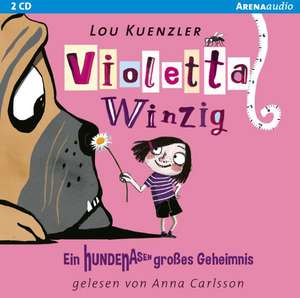 Violetta Winzig 02. Ein hundenasengroßes Geheimnis de Lou Kuenzler