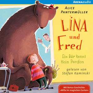 Lina und Fred. Ein Bär kennt kein Pardon de Alice Pantermüller