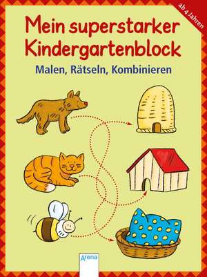 Mein superdicker Kindergartenblock. Malen, Rätseln, Kombinieren de Carola Schäfer