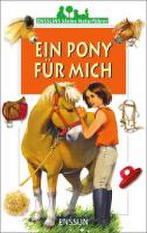 Ensslins kleine Naturfüher. Ein Pony für mich de Gilles Delaborde