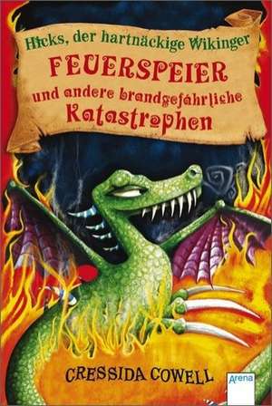 Feuerspeier und andere brandgefährliche Katastrophen de Cressida Cowell