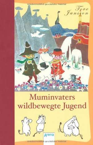 Die Mumins. Muminvaters wildbewegte Jugend de Tove Jansson