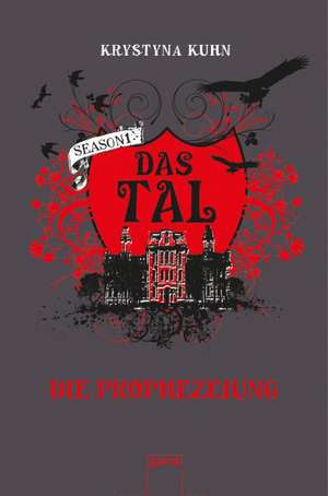 Das Tal Season 1.4. Die Prophezeiung de Krystyna Kuhn