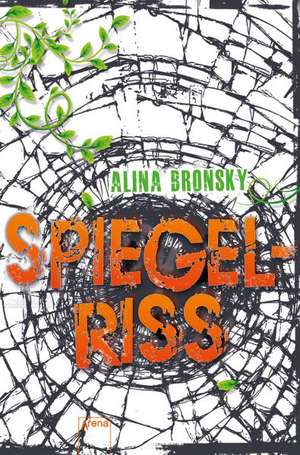 Spiegelriss de Alina Bronsky