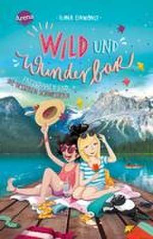 Wild und wunderbar (3). Freundinnen sind die besseren Schwestern de Ilona Einwohlt