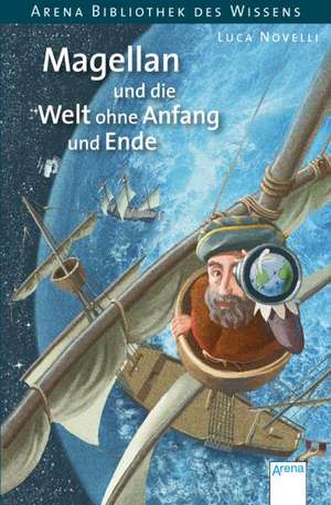 Magellan und die Welt ohne Anfang und Ende de Luca Novelli