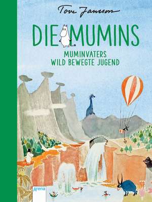 Die Mumins. Muminvaters wild bewegte Jugend de Tove Jansson