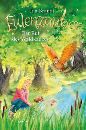 Eulenzauber (11). Der Ruf des Waldkauzes de Ina Brandt