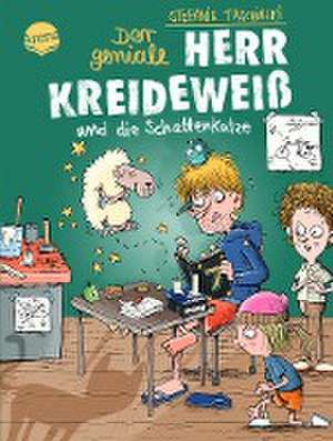 Der geniale Herr Kreideweiß (2). Der geniale Herr Kreideweiß und die Schattenkatze de Stefanie Taschinski