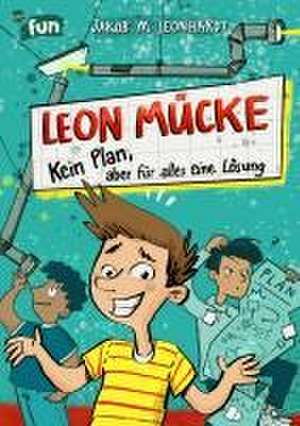 Leon Mücke (1). Kein Plan, aber für alles eine Lösung de Jakob M. Leonhardt