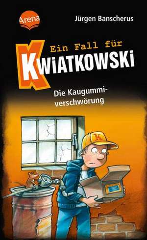 Ein Fall für Kwiatkowski (1). Die Kaugummiverschwörung de Jürgen Banscherus