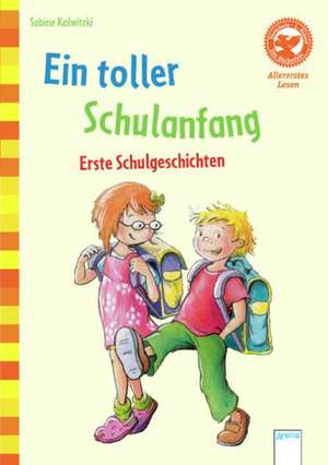 Ein toller Schulanfang. Erste Schulgeschichten de Sabine Kalwitzki