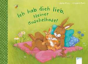 Ich hab dich lieb, kleiner Kuschelhase! de Jana Frey