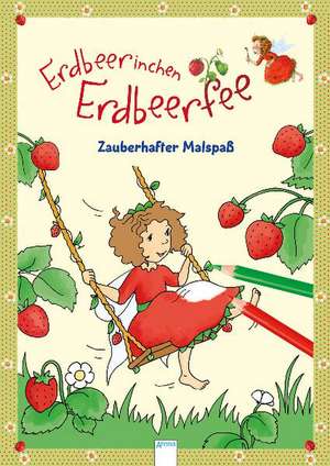 Erdbeerinchen Erdbeerfee. Zauberhafter Malspaß de Stefanie Dahle