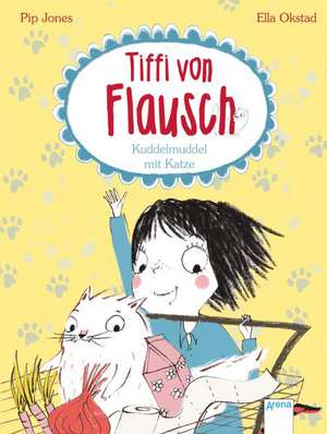 Tiffi von Flausch 02. Kuddelmuddel mit Katze de Pip Jones