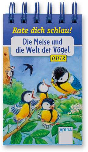 Die Meise und die Welt der Vögel de Friederun Reichenstetter