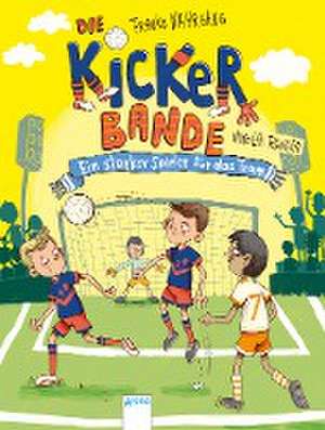 Die Kickerbande (4). Ein starker Spieler für das Team de Frauke Nahrgang