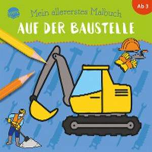 Mein allererstes Malbuch. Auf der Baustelle de Birgitta Nicolas