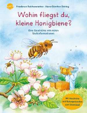 Wohin fliegst du, kleine Honigbiene? de Friederun Reichenstetter