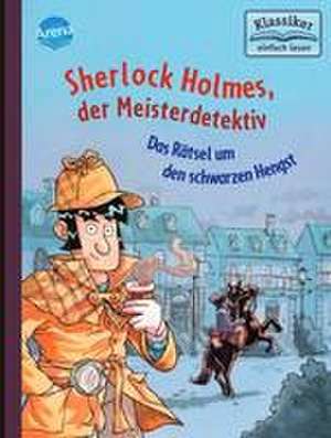 Sherlock Holmes, der Meisterdetektiv (2). Das Rätsel um den schwarzen Hengst de Oliver Pautsch