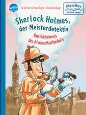 Sherlock Holmes, der Meisterdetektiv. Das Geheimnis des blauen Karfunkels de Sir Arthur Conan Doyle