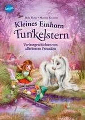 Kleines Einhorn Funkelstern (2). Vorlesegeschichten von allerbesten Freunden de Mila Berg