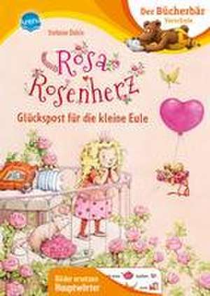 Rosa Rosenherz. Glückspost für die kleine Eule de Stefanie Dahle