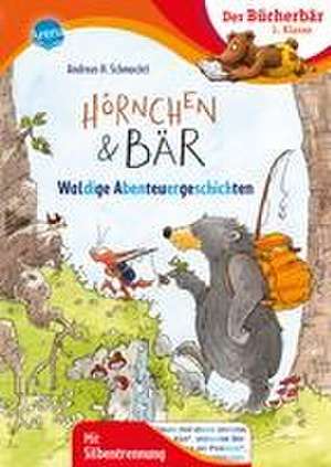 Hörnchen & Bär. Waldige Abenteuergeschichten de Andreas H. Schmachtl