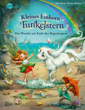 Kleines Einhorn Funkelstern (4). Das Wunder am Ende des Regenbogens. de Mila Berg