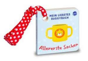 Mein liebstes Buggybuch. Allererste Sachen de Julia Reyelt