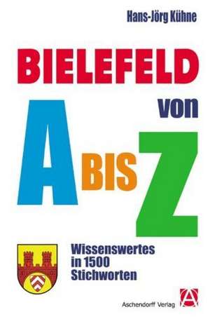 Bielefeld von A bis Z de Hans-Jörg Kühne