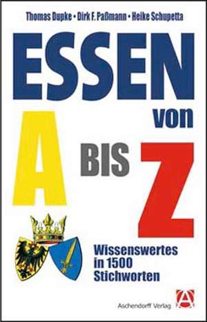 Essen von A bis Z de Thomas Dupke