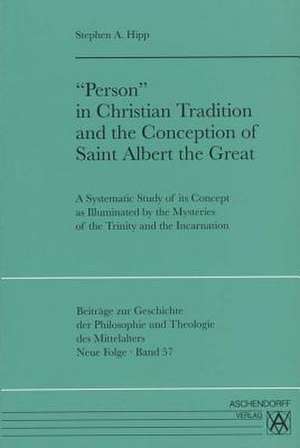 'Person' in Christian Tradition and the Conception of Saint Albert the Great de Stephen A. Hipp