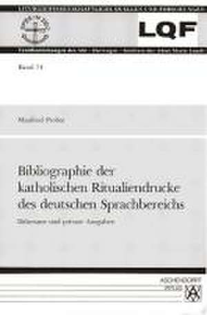 Bibliographie der katholischen Ritualiendrucke des deutschen Sprachbereichs de Manfred Probst