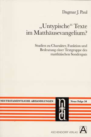 "Untypische" Texte im Matthäusevangelium? de Dagmar Paul