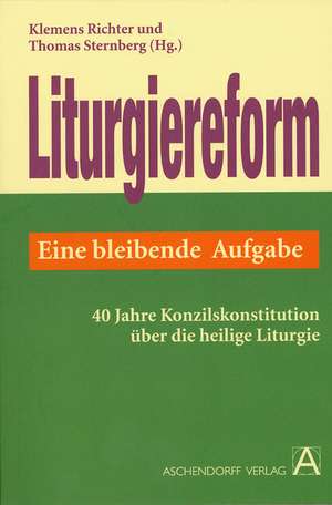 Liturgiereform. Eine bleibende Aufgabe de Klemens Richter