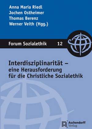 Interdisziplinarität - eine Herausforderung für die Christliche Sozialethik de Anna Maria Riedl