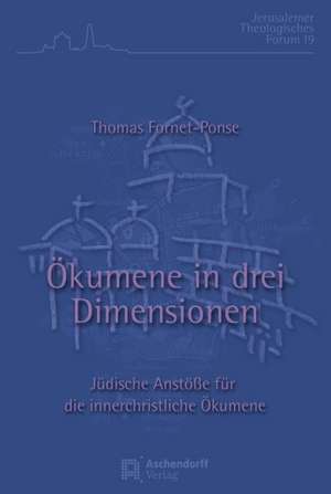 Ökumene in drei Dimensionen de Thomas Fornet-Ponse