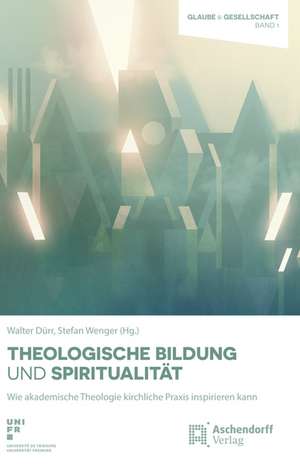 Theologische Bildung und Spiritualität de Walter Dürr