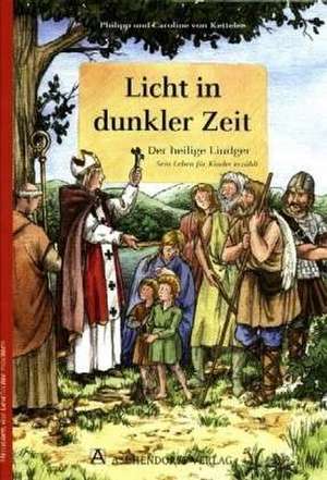 Licht in dunkler Zeit de Caroline von Ketteler