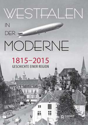 Westfalen in der Moderne 1815-2015 de Bernd Walter