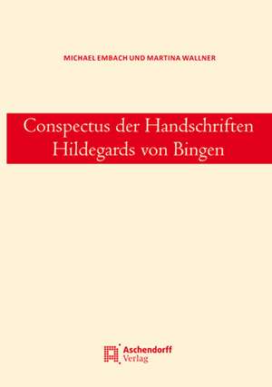 Conspectus der Handschriften Hildegards von Bingen de Michael Embach