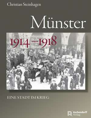 Münster 1914-1918 de Christian Steinhagen