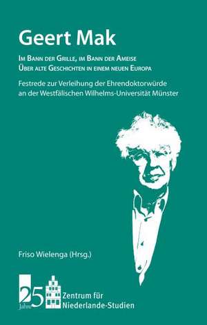 Im Bann der Grille, im Bann der Ameise. Über alte Geschichten in einem neuen Europa de Geert Mak