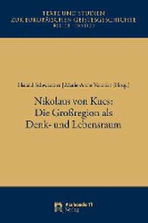 Nikolaus von Kues: Die Großregion als Denk- und Lebensraum de Harald Schwaetzer