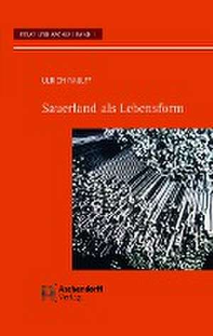 Sauerland als Lebensform de Ulrich Raulff