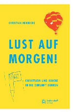 Lust auf morgen! de Christian Hennecke