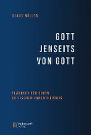 Gott jenseits von Gott de Klaus Müller