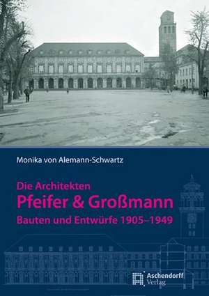 Die Architekten Pfeifer & Großmann de Monika von Alemann-Schwartz