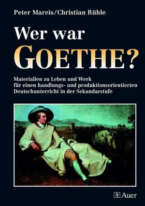 Wer war Goethe? de Christian Rühle